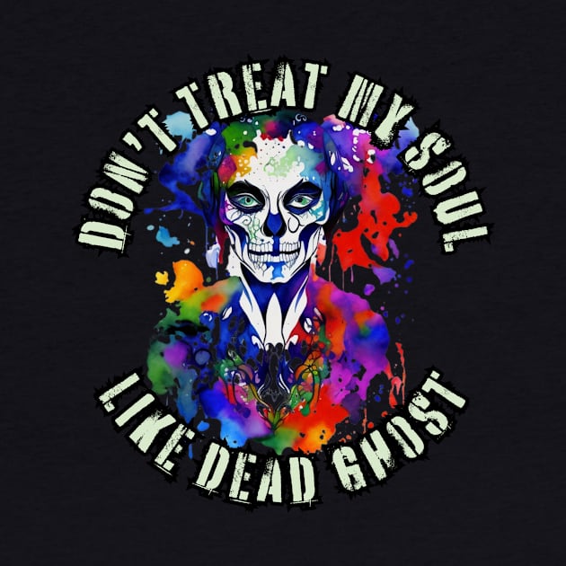 Dont treat me like dead ghost by samsamteez